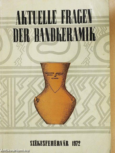 Aktuelle Fragen der Bandkeramik