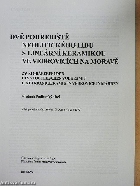 Dve Pohrebiste Neolitického Lidu S Lineární Keramikou Ve Vedrovicích Na Morave/Zwei Gräberfelder Des Neolithischen Volkes mit Linearbandkeramik In Vedrovice In Mähren