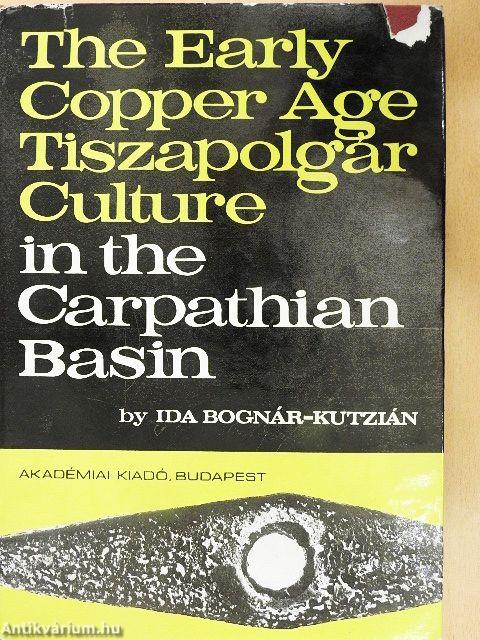 The Early Copper Age Tiszapolgár Culture in the Carpathian Basin