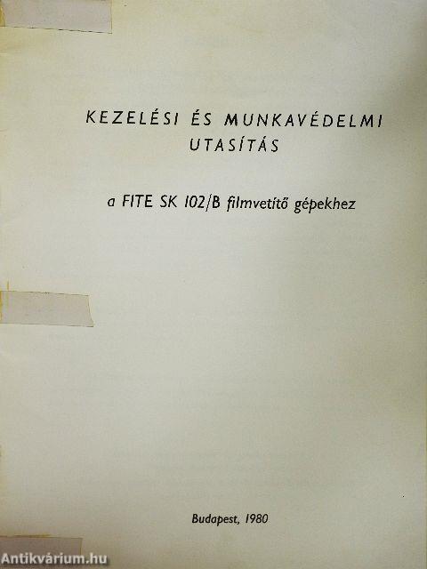 Kezelési és munkavédelmi utasítás a FITE SK 102/B filmvetítő gépekhez