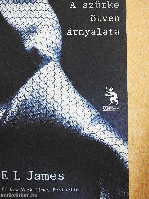 A szürke ötven árnyalata/A sötét ötven árnyalata/A szabadság ötven árnyalata