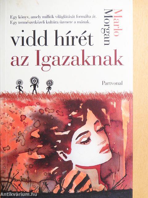 Vidd hírét az Igazaknak