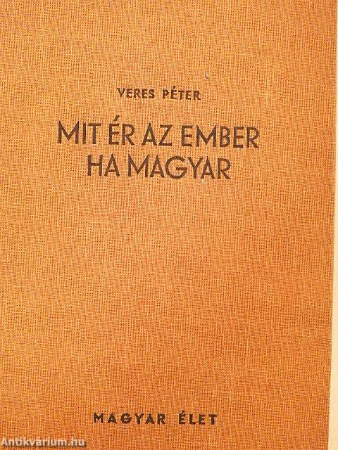 Mit ér az ember ha magyar