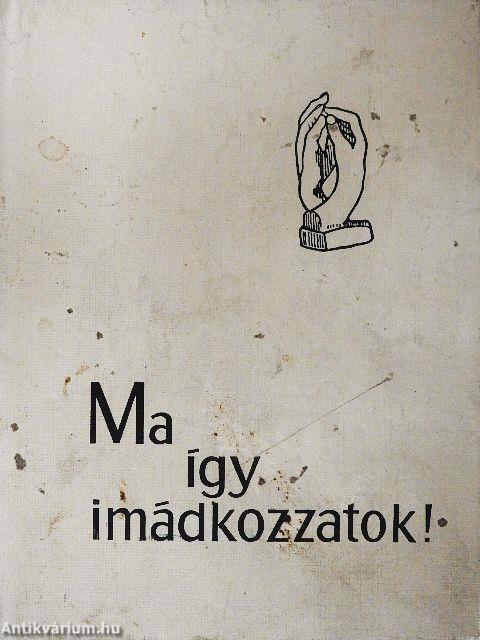 Ma így imádkozzatok!