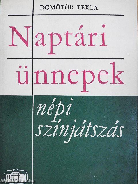 Naptári ünnepek - népi színjátszás
