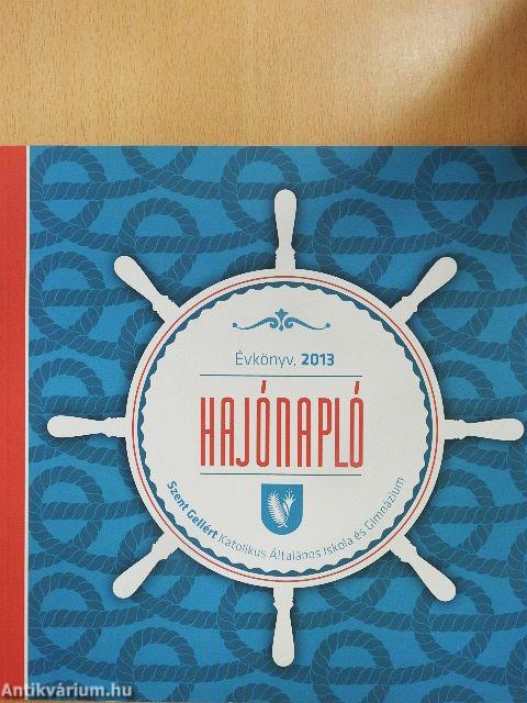 Szent Gellért Katolikus Általános Iskola és Gimnázium Évkönyv 2013