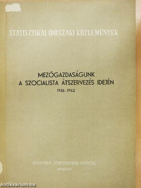 Mezőgazdaságunk a szocialista átszervezés idején