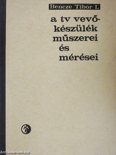 A TV vevőkészülék műszerei és mérései
