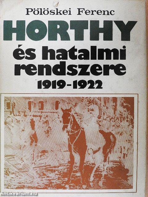 Horthy és hatalmi rendszere 1919-1922
