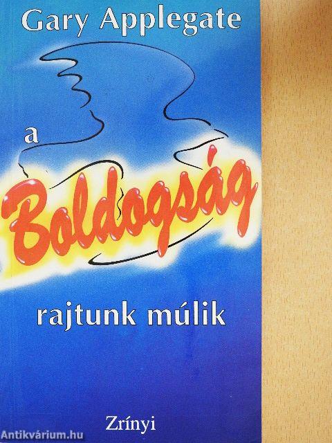 A boldogság rajtunk múlik
