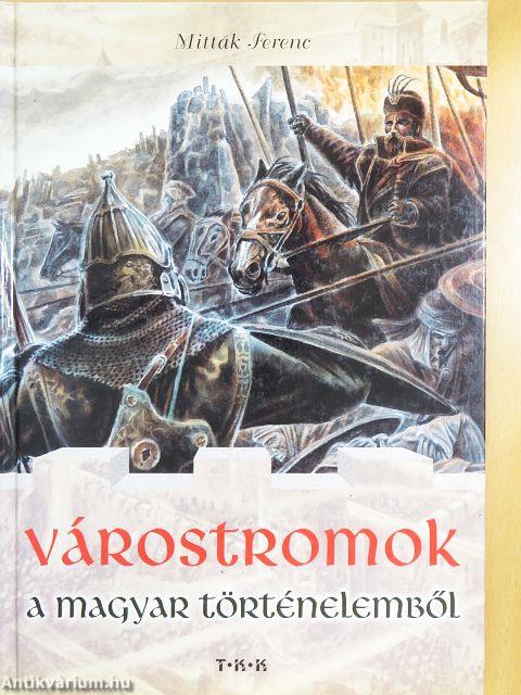 Várostromok a magyar történelemből