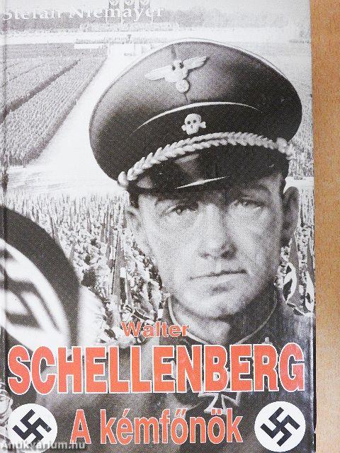 Walter Schellenberg, a kémfőnök