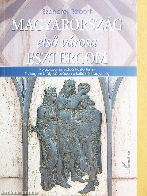 Magyarország első városa Esztergom