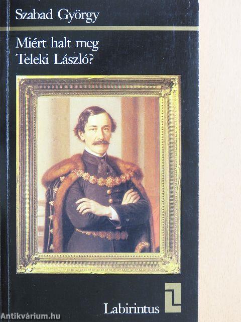 Miért halt meg Teleki László?