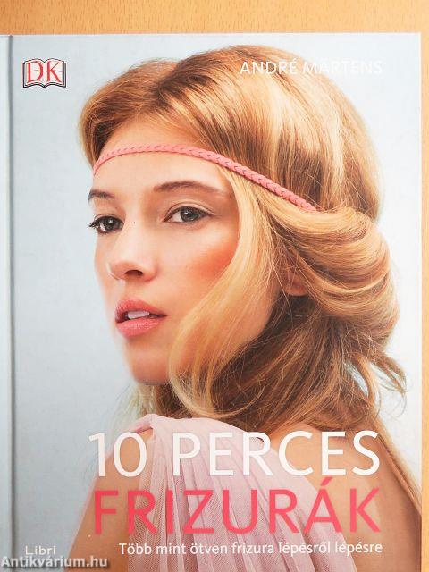 10 perces frizurák