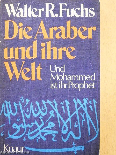 Die Araber und ihre Welt 