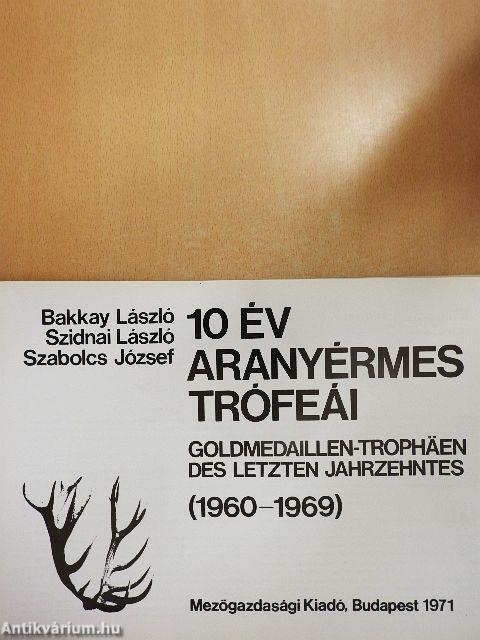 10 év aranyérmes trófeái
