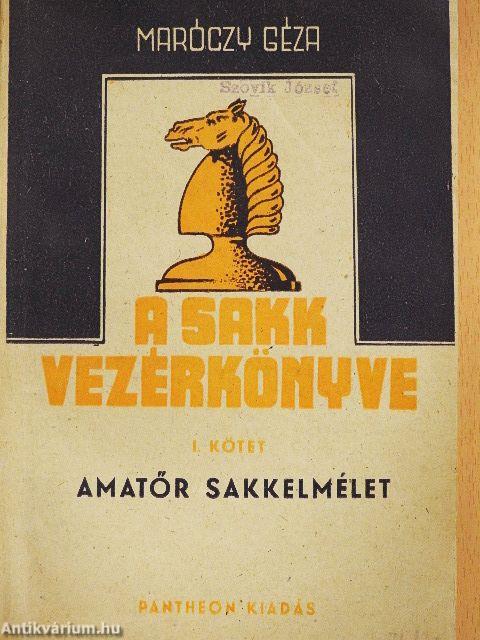 A sakk vezérkönyve I.