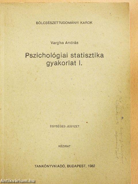 Pszichológiai statisztika gyakorlat I.