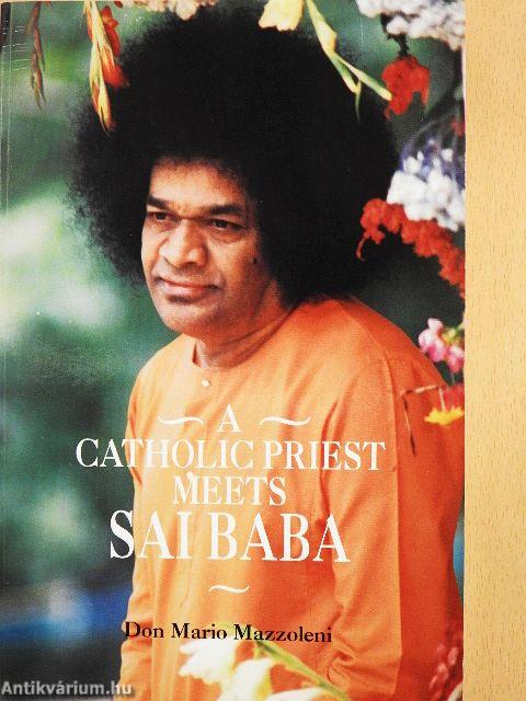 A Catholic Priest Meets Sai Baba