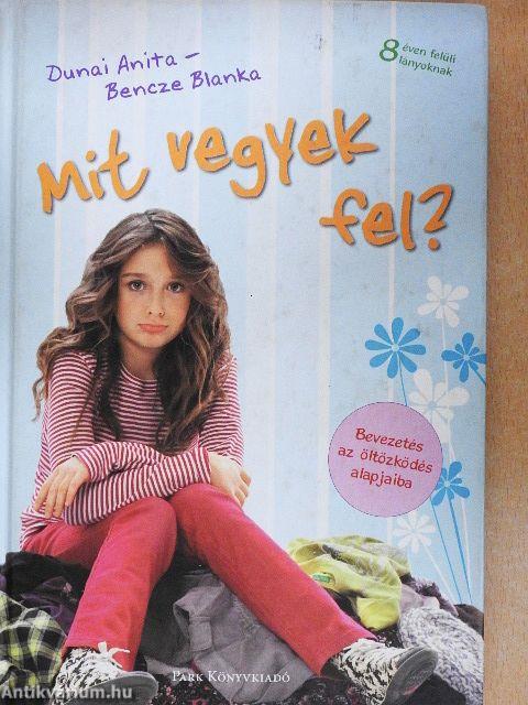 Mit vegyek fel?