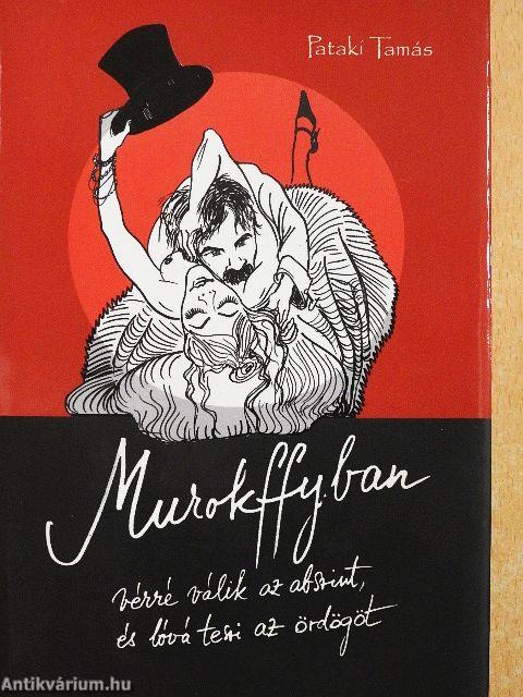 Murokffyban vérré válik az abszint, és lóvá teszi az ördögöt