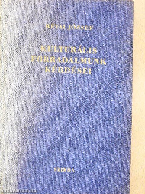 Kulturális forradalmunk kérdései