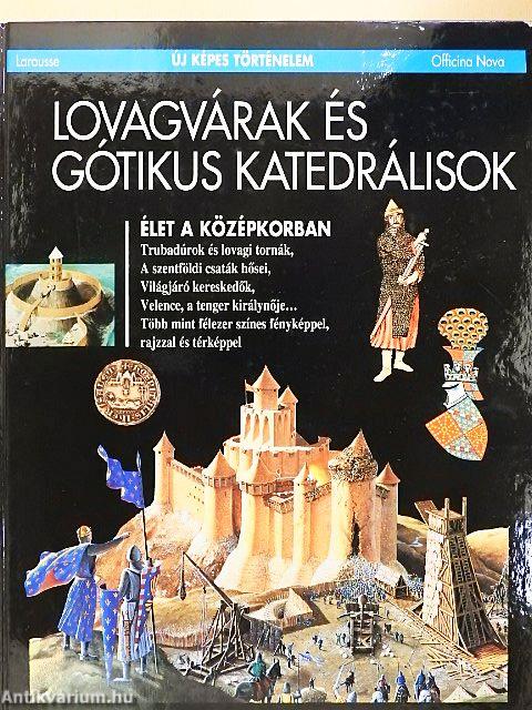 Lovagvárak és gótikus katedrálisok