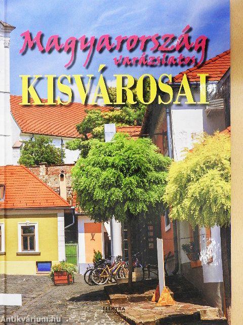Magyarország varázslatos kisvárosai