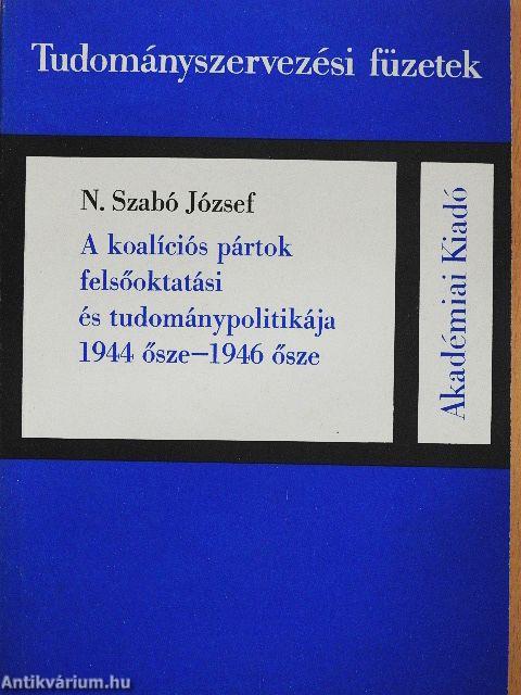 A koalíciós pártok felsőoktatási és tudománypolitikája 1944 ősze-1946 ősze