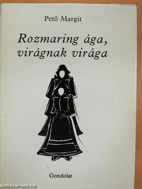 Rozmaring ága, virágnak virága