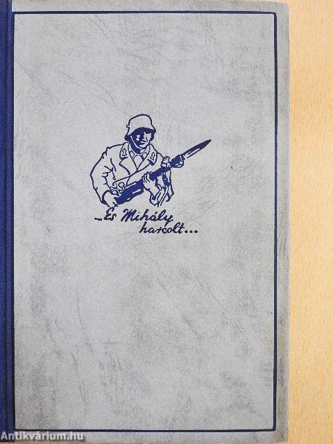 És Mihály harcolt... I-II.