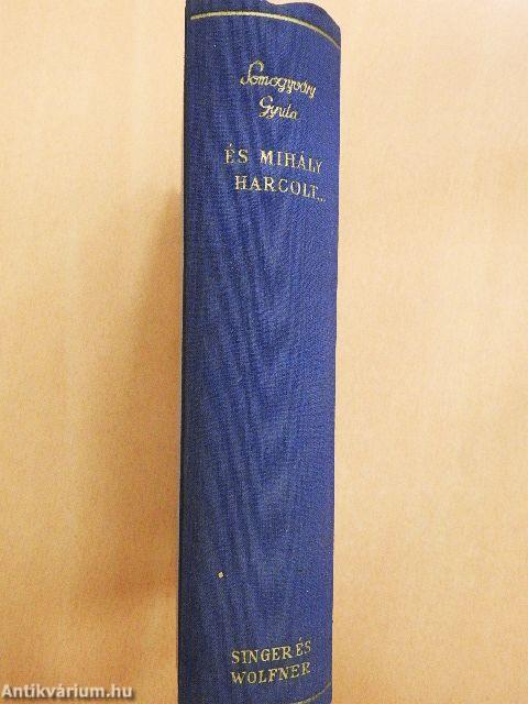 És Mihály harcolt... I-II.