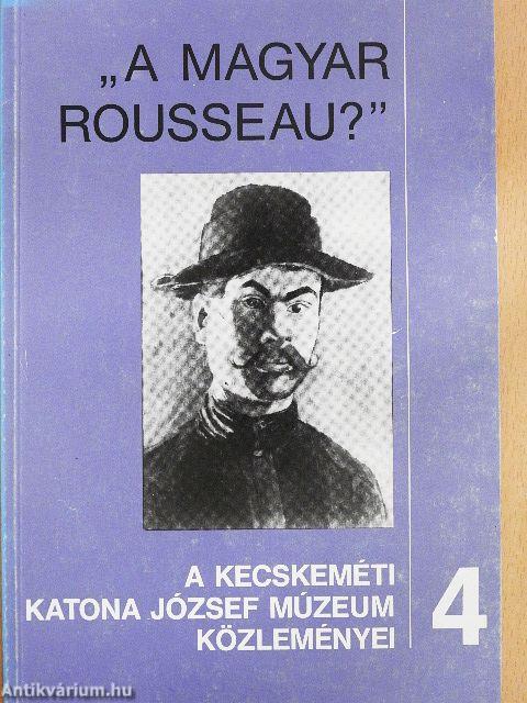 "A magyar Rousseau?"