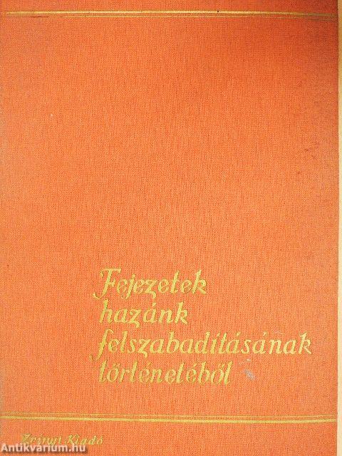 Fejezetek hazánk felszabadításának történetéből
