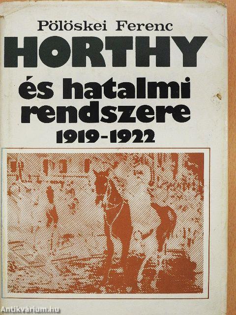 Horthy és hatalmi rendszere 1919-1922