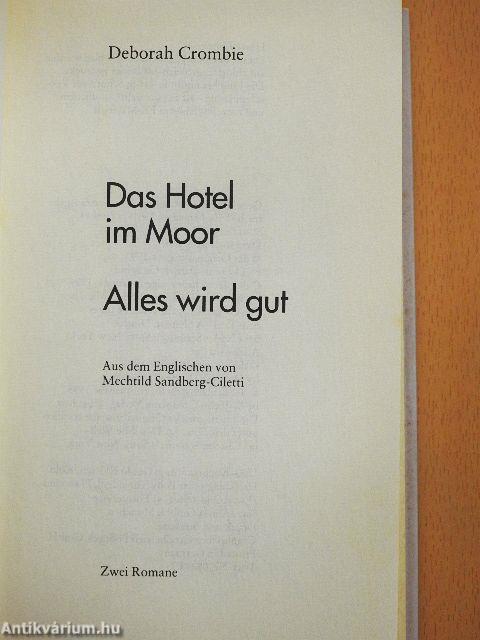 Das Hotel im Moor/Alles wird gut