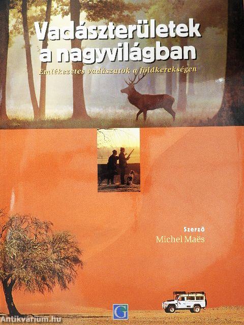 Vadászterületek a nagyvilágban
