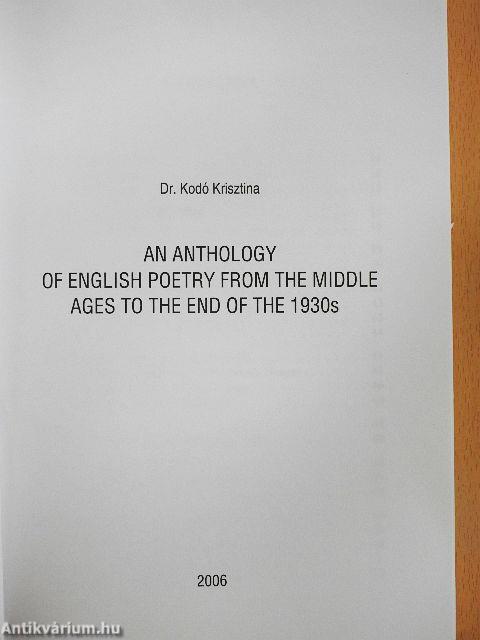 An Anthology of English Poetry From the Middle Ages to the End of the 1930s