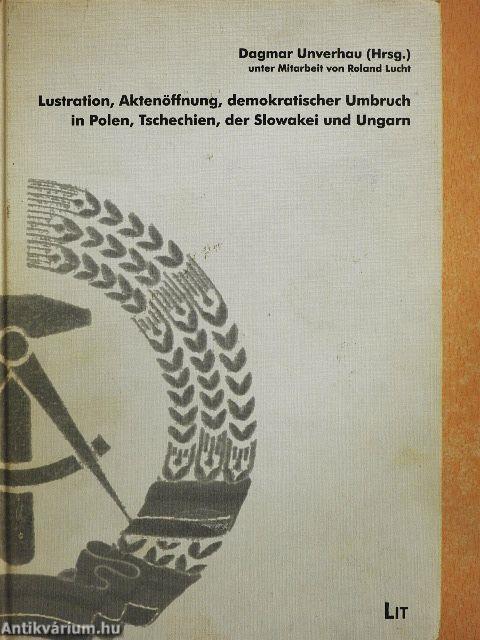Lustration, Aktenöffnung, demokratischer Umbruch in Polen, Tschechien, der Slowakei und Ungarn