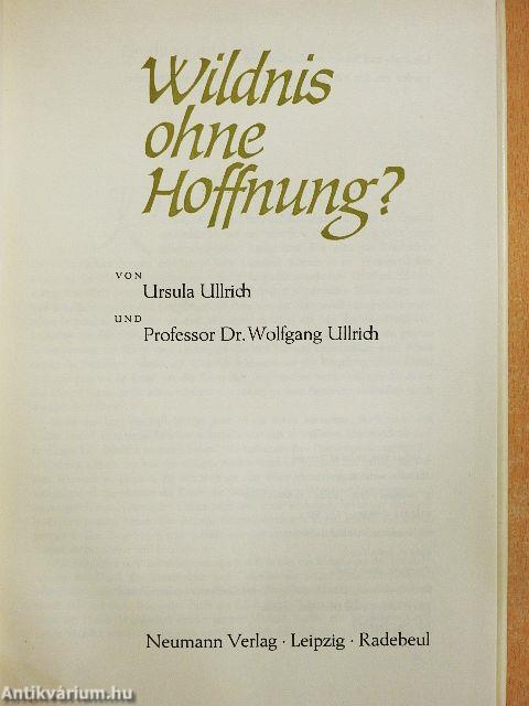 Wildnis ohne Hoffnung?