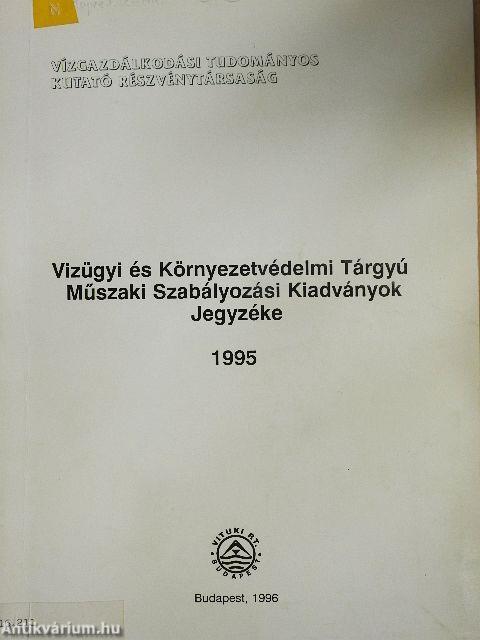 Vízügyi és Környezetvédelmi Tárgyú Műszaki Szabályozási Kiadványok Jegyzéke 1995
