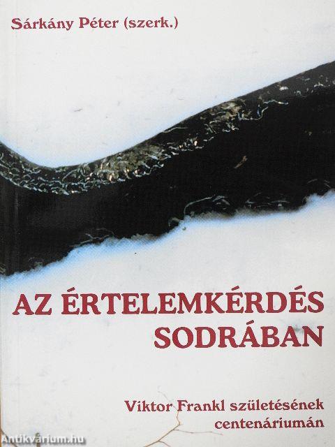 Az értelemkérdés sodrában