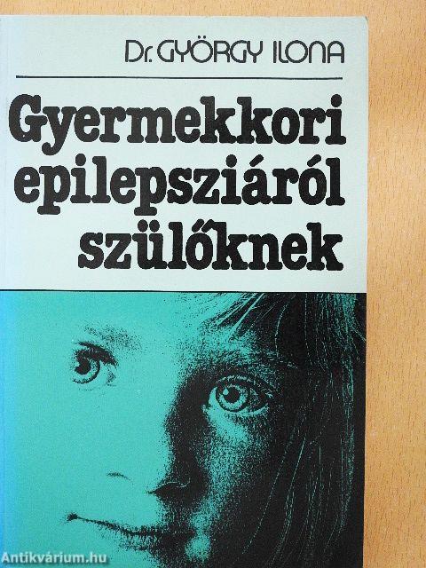 Gyermekkori epilepsziáról szülőknek