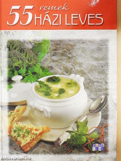 55 remek házi leves