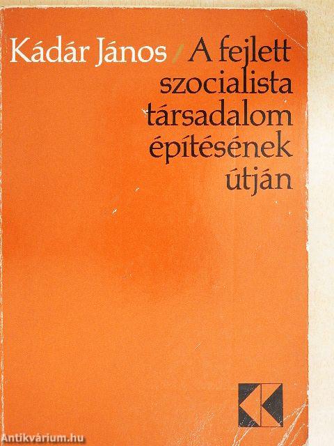 A fejlett szocialista társadalom építésének útján