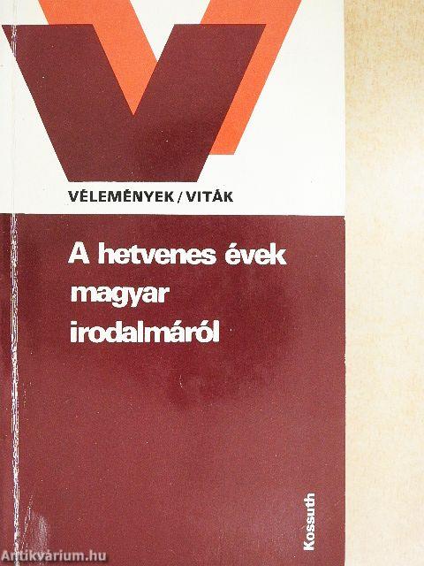 A hetvenes évek magyar irodalmáról