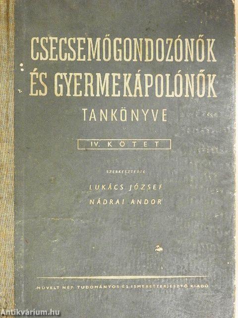 Csecsemőgondozónők és gyermekápolónők tankönyve IV.