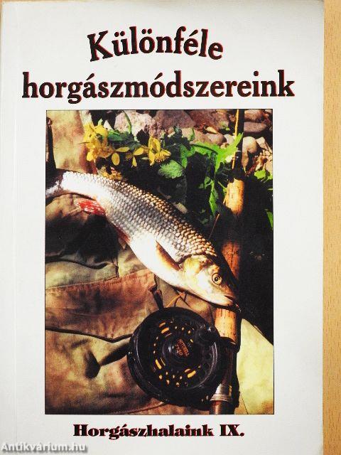 Különféle horgászmódszereink