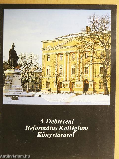 A Debreceni Református Kollégium Könyvtáráról